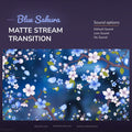 Blue sakura matte stream transition with sound options.