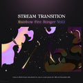 Rainbow fire stinger stream transition.