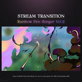 Rainbow fire stinger stream transition.