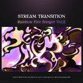 Rainbow fire stinger stream transition.