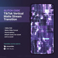 TikTok vertical matte stream transition.