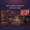 Red glitch code stream transition.