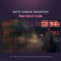 Red glitch code stream transition.