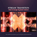Red and orange glitching stream transition.