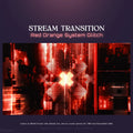 Red and orange glitching stream transition.