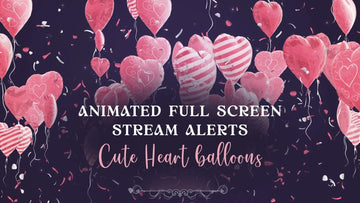 Make Your Twitch Stream Pop with Heart Balloon Full-Screen Alerts!