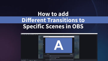 How to add Different Transitions to Different Scenes in OBS