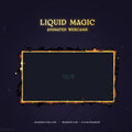 animated liquid magic stream webcam frame
