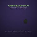 A stream transition graphic featuring a green blood splat effect.