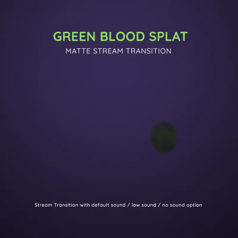 A stream transition graphic featuring a green blood splat effect.