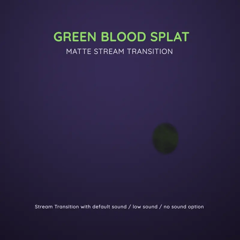 A stream transition graphic featuring a green blood splat effect.