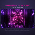 Promotional graphic for 'Corruption Devil's Pact' stream transition with a dark background and glowing purple creature.