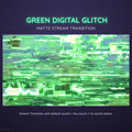 Green digital glitch effect with horizontal distortion lines and pixelated artifacts.