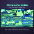 Digital glitch effect with horizontal green streaks against blue tones.