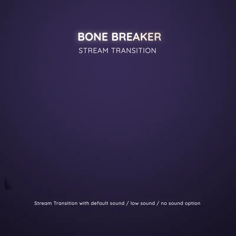 A glowing ’Bone Breaker’ stream transition with sound options.
