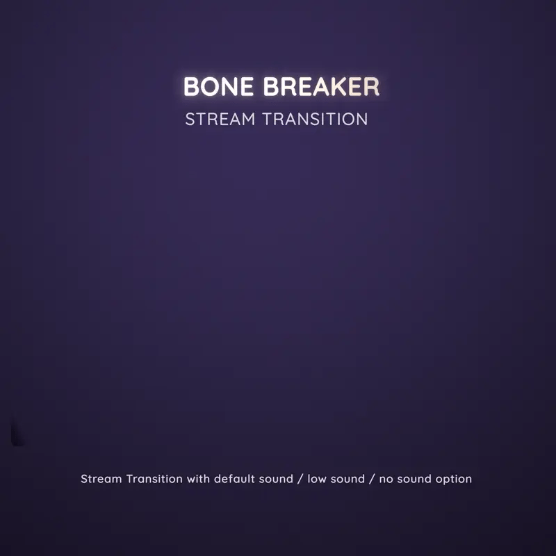 A glowing ’Bone Breaker’ stream transition with sound options.
