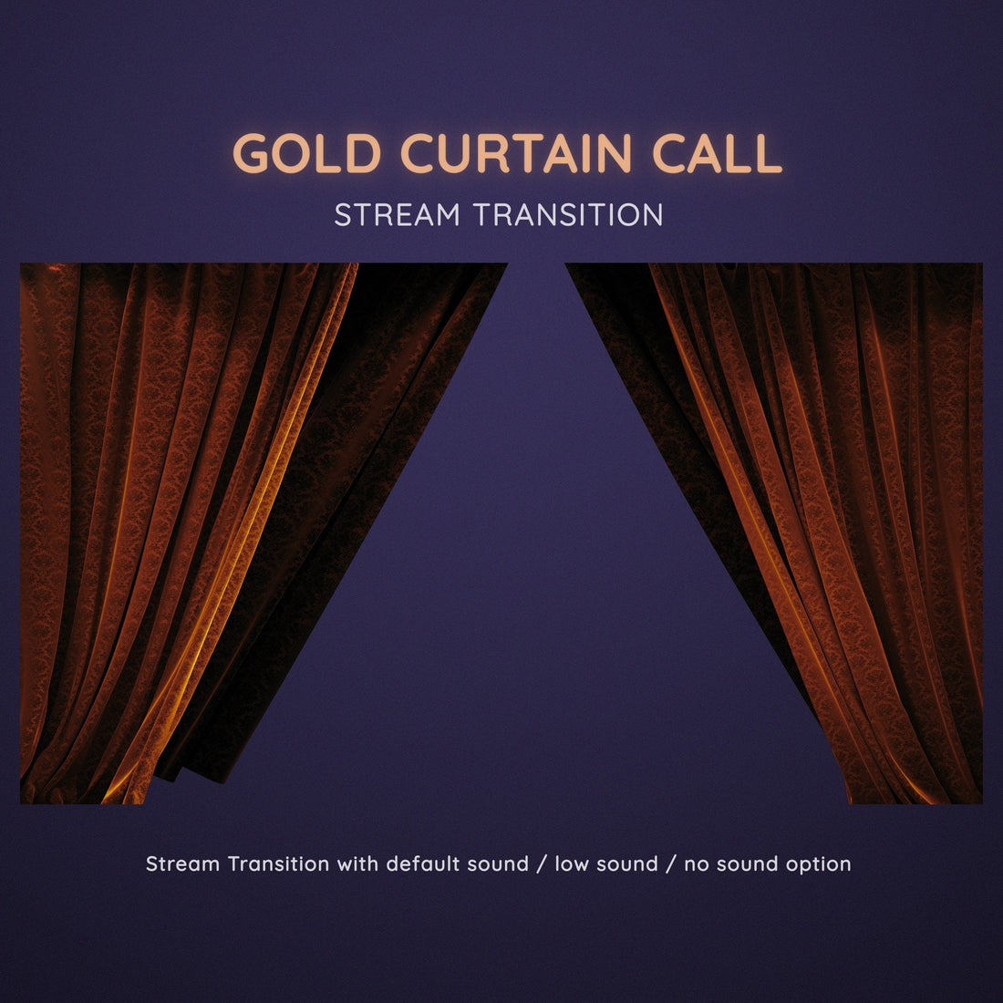 gold orange curtain call stream transition