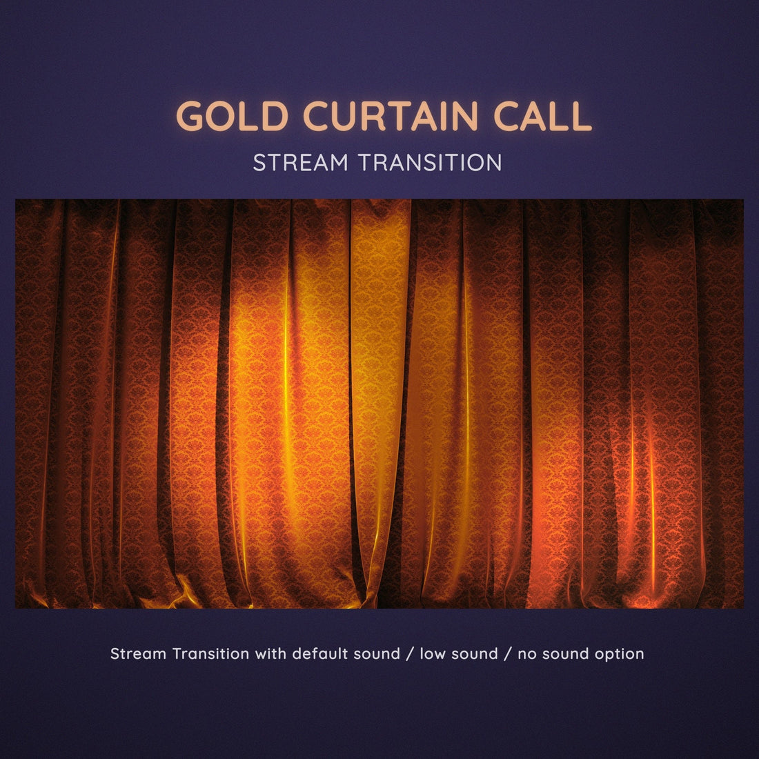 gold orange curtain call stream transition