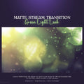 Matte stream transition effect featuring pastel green light and bokeh particles