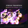 Rainbow fire stream transition.