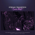 Stream transition overlay with purple particle effects and cosmic blast animation.