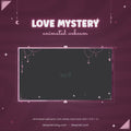 pink love mystery stream webcam overlay
