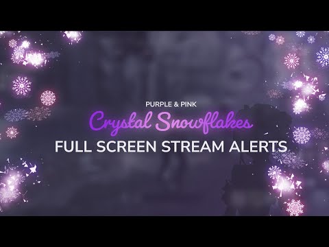 Crystal Snowflakes Full Screen Stream Alerts | OBS Twitch