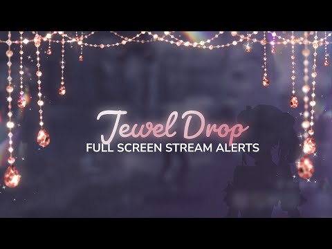 Jewel Drop Stream Alerts | Full Screen Animation OBS Twitch