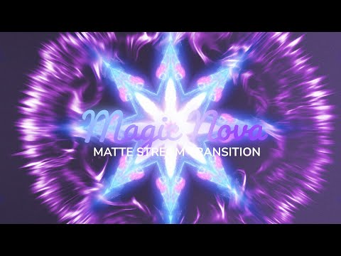 Magic Nova Matte Stream Transition | OBS Stinger