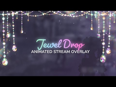 Jewel Drop Stream Overlay | Full Screen Animation OBS Vtuber