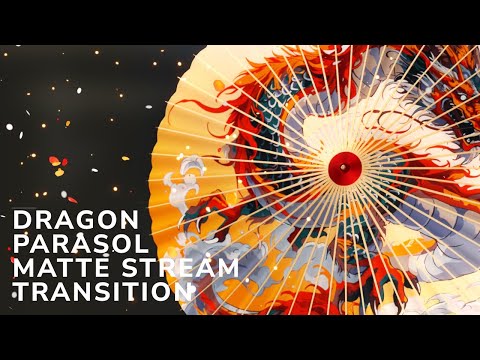 Dragon Parasol Matte Stream Transition | OBS VTuber