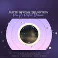 Circular matte stream transition overlay featuring purple pastel dream colors and floral accents