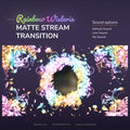 Digital graphic for a ’Rainbow Wisteria Matte Stream Transition’ with sound options.