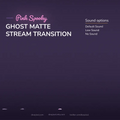 A digital stream transition with ghost matte effects and sound options.