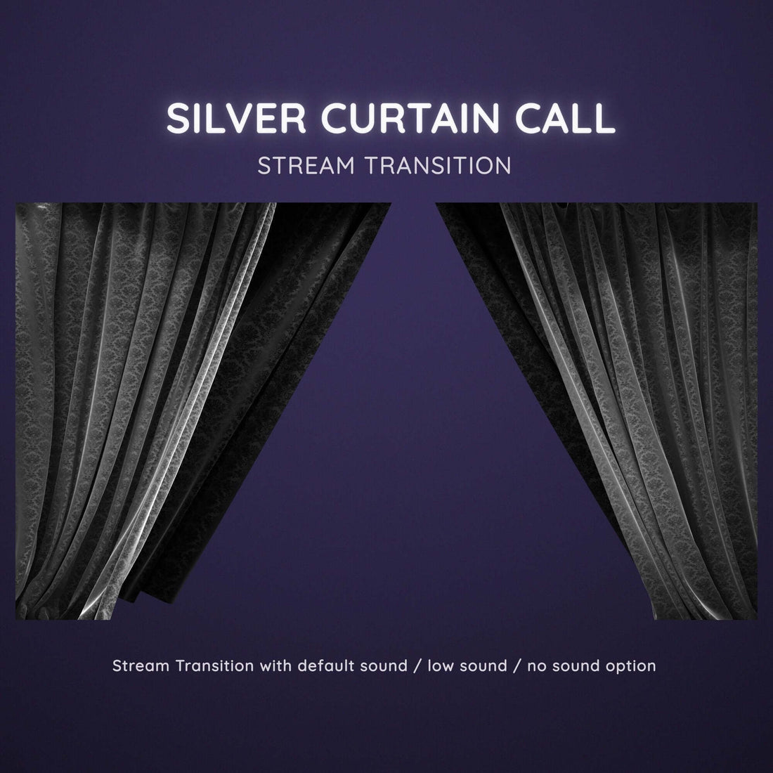 silver grey curtain call stream transition